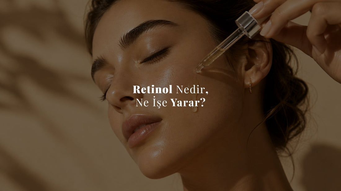 Retinol Nedir, Ne İşe Yarar?